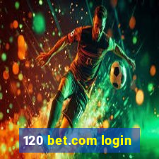 120 bet.com login